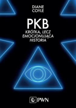 PKB Krótka, lecz emocjonująca historia - Diane Coyle