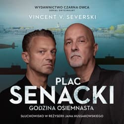 Plac Senacki godzina osiemnasta - audiobook - Vincent V. Severski