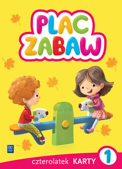 Plac zabaw Karty pracy Czterolatek Część 1 Wychowanie przedszkolne - Jedynak Karina, Szczęsna Małgorzata