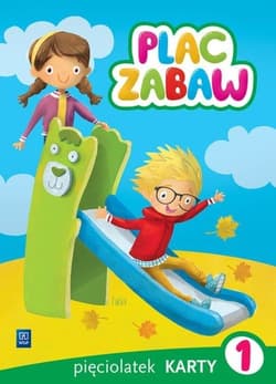 Plac zabaw Karty pracy Pięciolatek Część 1 Wychowanie przedszkolne - Sowa Paulina, Szyller Aleksandra