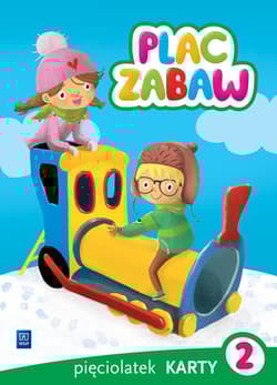 Plac zabaw Karty pracy Pięciolatek Część 2 Wychowanie przedszkolne - Sowa Paulina, Szyller Aleksandra