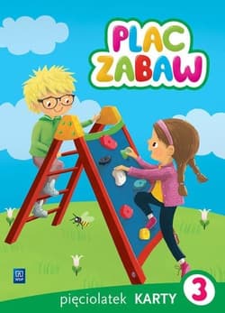 Plac zabaw Karty pracy Pięciolatek Część 3 Wychowanie przedszkolne - Sowa Paulina, Szyller Aleksandra