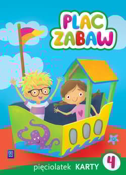 Plac zabaw Karty pracy Pięciolatek Część 4 Wychowanie przedszkolne - Sowa Paulina, Szyller Aleksandra