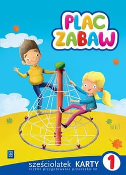 Plac zabaw Karty pracy Sześciolatek Część 1 Roczne przygotowanie przedszkolne - Idzikowska-Guzy Anna, Janus Ewa
