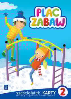 Plac zabaw Karty pracy Sześciolatek Część 2 Roczne przygotowanie przedszkolne - Idzikowska-Guzy Anna, Janus Ewa