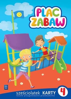 Plac zabaw Karty pracy Sześciolatek Część 4 Roczne przygotowanie przedszkolne - Idzikowska-Guzy Anna, Janus Ewa