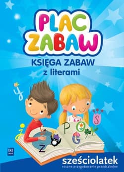 Plac zabaw Księga zabaw z literami Sześciolatek Roczne przygotowanie przedszkolne - Karolina Karamuz