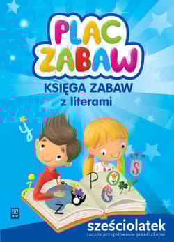 Plac zabaw Księga zabaw z literami Sześciolatek Roczne przygotowanie przedszkolne - Karolina Karamuz