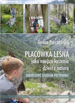 Placówka leśna jako miejsce łączenia dzieci z nat. -  Parczewska Teresa