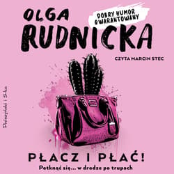 Płacz i płać! - audiobook - Olga Rudnicka