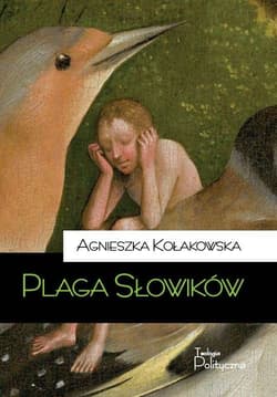 Plaga słowików - Agnieszka Kołakowska