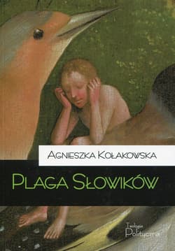 Plaga słowików - Agnieszka Kołakowska