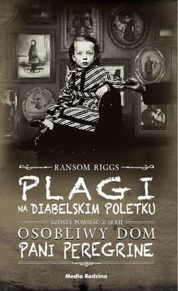 Plagi na Diabelskim Poletku - Ransom Riggs