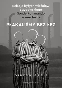 Płakaliśmy bez łez - Gideon Greif