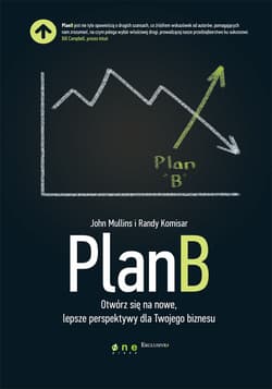 Plan B Otwórz się na nowe, lepsze perspektywy dla Twojego biznesu - Mullins John, Komisar Randy