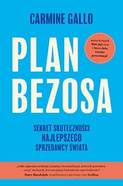 Plan Bezosa. Sekret skuteczności najlepszego sprzedawcy świata - Carmine  Gallo