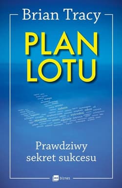 Plan lotu Prawdziwy sekret sukcesu - Brian Tracy