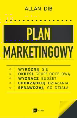 Plan marketingowy. Wyróżnij się, określ grupę docelową, wyznacz budżet, uporządkuj działania, sprawdzaj, co działa