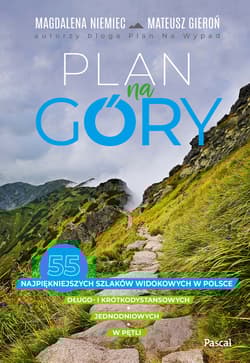 Plan na góry. 55 najpiękniejszych szlaków widokowych - Magdalena Niemiec, Mateusz Gieroń