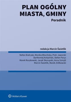 Plan ogólny miasta, gminy. Poradnik - Marcin Świetlik (redaktor naukowy)