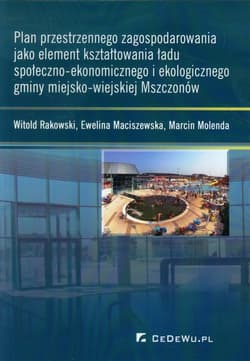 Plan przestrzennego zagospodarowania jako element kształtowania ładu społeczno-ekonomicznego i ekologicznego gminy miejsko-wiejskiej Mszczonów