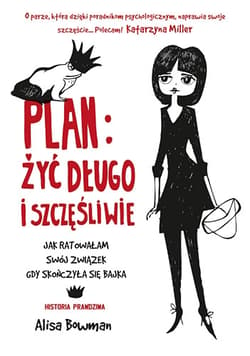 Plan: żyć długo i szczęśliwie. Jak ratowałam swój związek, gdy skończyła
się bajka