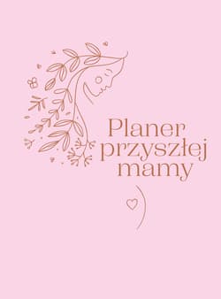 Planer przyszłej mamy - Opracowanie Zbiorowe