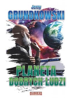 Planeta dobrych ludzi - Jerzy Grundkowski