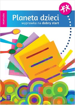 Planeta dzieci Wyprawka na dobry start Trzylatek - Praca zbiorowa