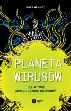 Planeta wirusów. Czy wirusy sterują życiem na Ziemi? - Carl Zimmer
