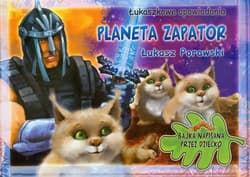 Planeta Zapator Łukaszkowe opowiadania. Bajka napisana przez dziecko - Łukasz Porawski