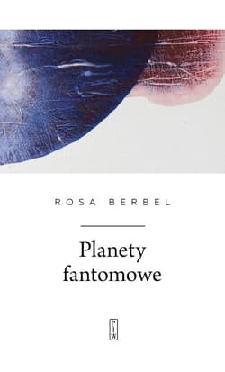 Planety fantomowe - Rosa Berbel