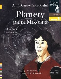 Planety pana Mikołaja Czytam sobie poziom 1 fakty - Anna Czerwińska-Rydel
