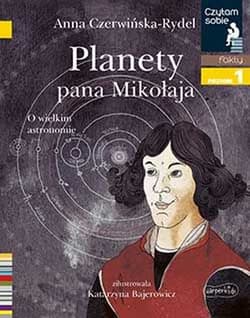 Planety pana Mikołaja Czytam sobie poziom 1 fakty - Anna Czerwińska-Rydel