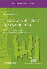 Planowanie lekcji języka obcego. Podręcznik... - Iwona Janowska
