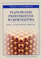 Planowanie przestrzenne województwa - Gorzym-Wilkowski Waldemar A.