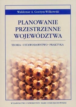 Planowanie przestrzenne województwa - Gorzym-Wilkowski Waldemar A.
