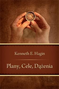 Plany, cele, dążenia - Hagin Kenneth E.