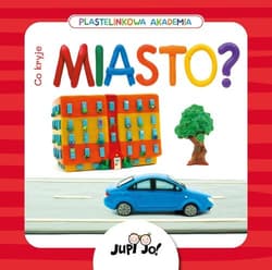 Plastelinkowa akademia Co kryje miasto? - Magdalena Młodnicka