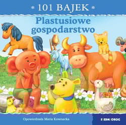 Plastusiowe gospodarstwo. 101 bajek - Kownacka Maria