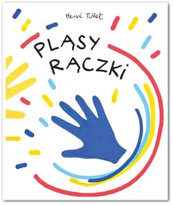 Pląsy rączki - Hervé Tullet