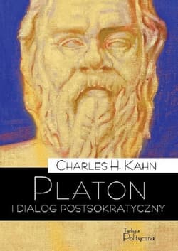 Platon i dialog postsokratyczny Powrót do filozofii przyrody - Charles Kahn