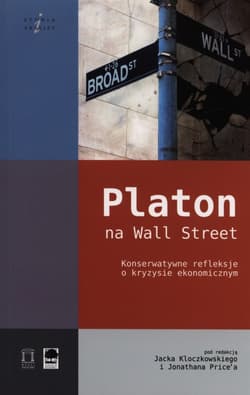 Platon na Wall Street Konserwatywne refleksje o kryzysie ekonomicznym - Jonathan Price