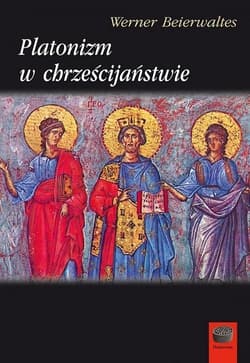 Platonizm w chrześcijaństwie - Werner Beierwaltes