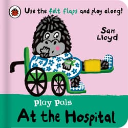Play Pals. At the Hospital - Sam Lloyd