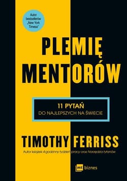 Plemię Mentorów 11 pytań do najlepszych na świecie