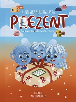 Płezent- carkiem niekotrzebna rzecz - Agnieszka Suchowierska