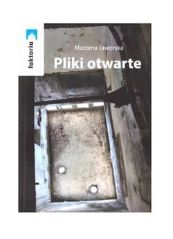 Pliki otwarte - Marzena Jaworska
