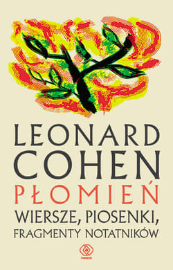 Płomień Wiersze, piosenki, fragmenty notatników - Leonard Cohen