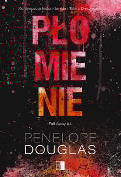 Płomienie. Fall Away. Tom 4 - Penelope Douglas